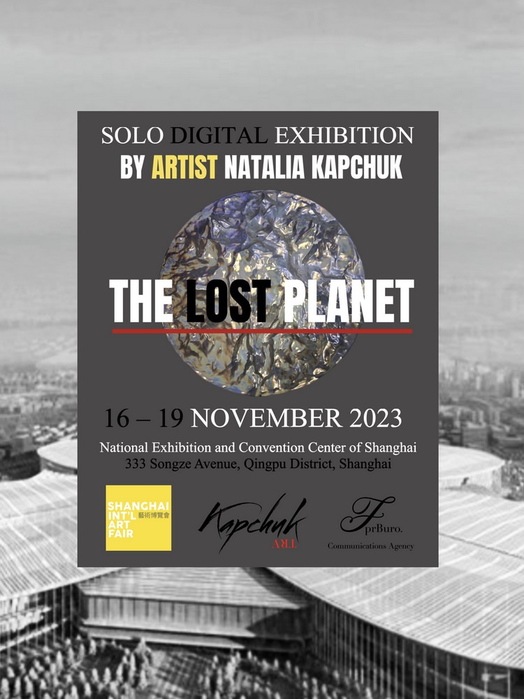 Artworks from ‘The Lost Planet’ Series by Contemporary Artist and Environmentalist Natalia Kapchuk Featured at the Prestigious Shanghai International Art Fair in the Remarkable National Exhibition and Convention Center